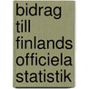 Bidrag Till Finlands Officiela Statistik door N. Finland. Statis