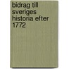Bidrag Till Sveriges Historia Efter 1772 door Anders Fryxell