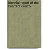 Biennial Report Of The Board Of Control door Onbekend