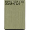 Biennial Report Of The Chief Of The Bure door Onbekend