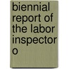 Biennial Report Of The Labor Inspector O by Unknown