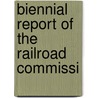Biennial Report Of The Railroad Commissi by Unknown