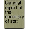 Biennial Report Of The Secretary Of Stat by Unknown