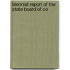 Biennial Report Of The State Board Of Co by Unknown