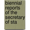 Biennial Reports Of The Secretary Of Sta door Onbekend