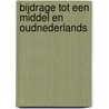 Bijdrage Tot Een Middel En Oudnederlands door Antoon Cornelis Oudemans