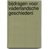 Bijdragen Voor Vaderlandsche Geschiedeni by Unknown