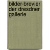 Bilder-Brevier Der Dresdner Gallerie by Julius Hübner