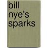 Bill Nye's Sparks by Unknown