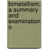 Bimetallism; A Summary And Examination O door Leonard Darwin