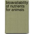 Bioavailability Of Nutrients For Animals