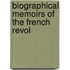 Biographical Memoirs Of The French Revol