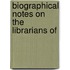 Biographical Notes On The Librarians Of
