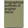 Biographical Outlines Of English Literat by Unknown