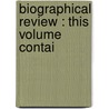 Biographical Review : This Volume Contai door Onbekend