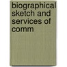 Biographical Sketch And Services Of Comm door Onbekend