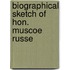 Biographical Sketch Of Hon. Muscoe Russe