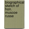 Biographical Sketch Of Hon. Muscoe Russe by James Mercer Garnett