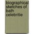 Biographical Sketches Of Bath Celebritie