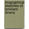 Biographical Sketches Of Eminent Itinera by Thomas O. Summers