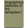 Biographical Sketches Of The Delegates F door Onbekend