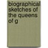 Biographical Sketches Of The Queens Of G