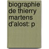 Biographie De Thierry Martens D'Alost: P door Andr F. Iseghem
