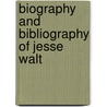 Biography And Bibliography Of Jesse Walt door Frances Sellman Nichols