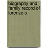 Biography And Family Record Of Lorenzo S door Eliza Roxey Snow