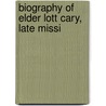 Biography Of Elder Lott Cary, Late Missi by James B. 1804-1871 Taylor