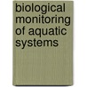 Biological Monitoring Of Aquatic Systems by L. Loeb Stanford
