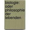 Biologie: Oder Philosophie Der Lebenden door Gottfried Reinhold Treviranus