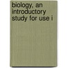 Biology, An Introductory Study For Use I door H.W. B 1859 Conn