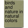 Birds And Nature In Natural Colors door William Kerr Higley