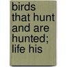 Birds That Hunt And Are Hunted; Life His door Onbekend