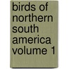 Birds of Northern South America Volume 1 by Robin Restall
