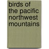 Birds of the Pacific Northwest Mountains door Jan L. Wassink