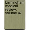 Birmingham Medical Review, Volume 47 door Onbekend