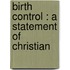 Birth Control : A Statement Of Christian