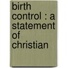 Birth Control : A Statement Of Christian door Halliday Sutherland