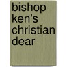 Bishop Ken's Christian Dear door Onbekend