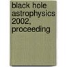 Black Hole Astrophysics 2002, Proceeding door Hyun Kyu Lee