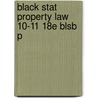 Black Stat Property Law 10-11 18e Blsb P by Meryl Thomas