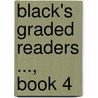 Black's Graded Readers ..., Book 4 by Benjamin N. Black