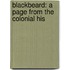 Blackbeard: A Page From The Colonial His