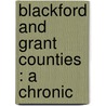 Blackford And Grant Counties : A Chronic door Chicago Pub Lewis Publishing Co.