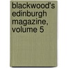 Blackwood's Edinburgh Magazine, Volume 5 door Onbekend