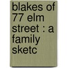 Blakes Of 77 Elm Street : A Family Sketc door Alida Blake Hazard