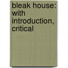 Bleak House: With Introduction, Critical door Charles Dickens