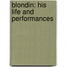 Blondin: His Life And Performances by Mrs George Linnaeus Banks